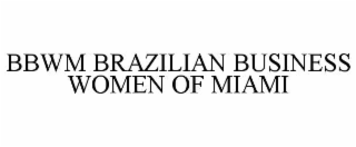 bbwm brazilian business women of miami