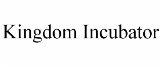 kingdom incubator