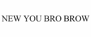 new you bro brow