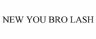 new you bro lash