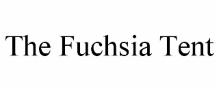 the fuchsia tent