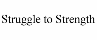 struggle to strength