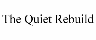 the quiet rebuild