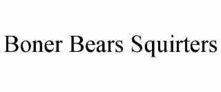 boner bears squirters