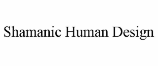 shamanic human design
