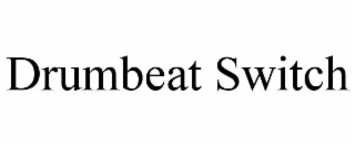 drumbeat switch