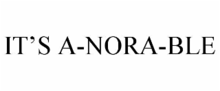 it’s a-nora-ble