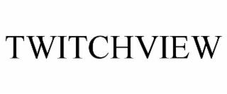 twitchview