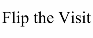 flip the visit