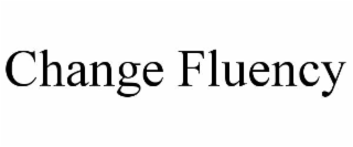 change fluency