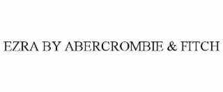 ezra by abercrombie & fitch