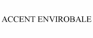 accent envirobale