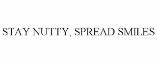 stay nutty, spread smiles