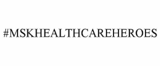 #mskhealthcareheroes
