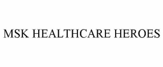msk healthcare heroes