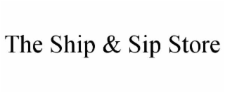 the ship & sip store