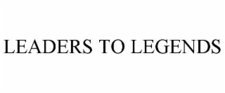 leaders to legends