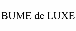 bume de luxe