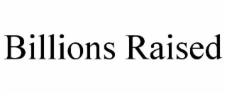 billions raised