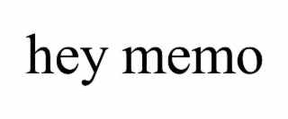 hey memo