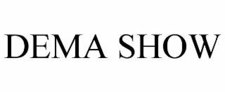 dema show