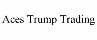 aces trump trading