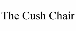 the cush chair