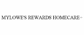 mylowe's rewards homecare+