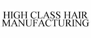high class hair manufacturing