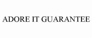 adore it guarantee