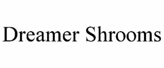 dreamer shrooms