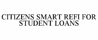 citizens smart refi for student loans