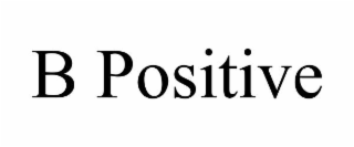 b positive