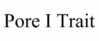 pore i trait
