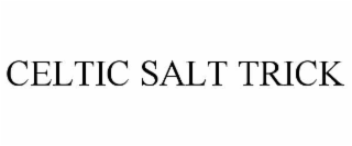 celtic salt trick