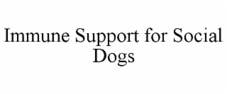 immune support for social dogs