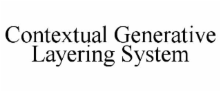 contextual generative layering system