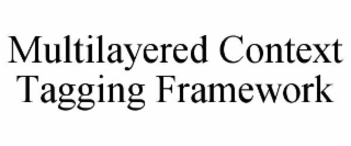 multilayered context tagging framework