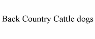 back country cattle dogs