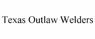 texas outlaw welders