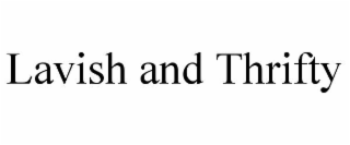lavish and thrifty