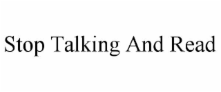 stop talking and read