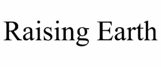 raising earth