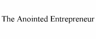 the anointed entrepreneur