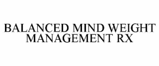 balanced mind weight management rx