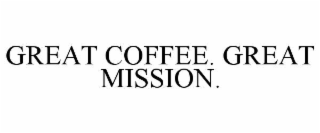 great coffee. great mission.