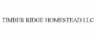 timber ridge homestead llc