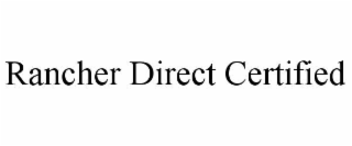 rancher direct certified