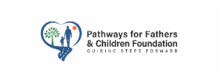 pathways for fathers & children foundation guiding steps forward