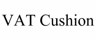 vat cushion